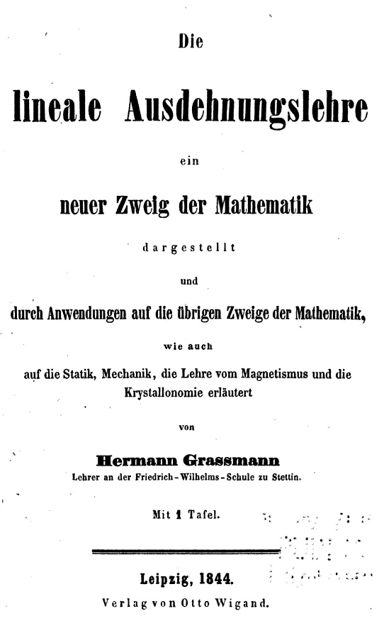 «Die lineale Ausdehnungslehre», Лейпциг, 1844 — книга, которую не прочли