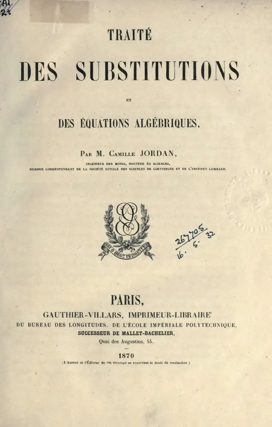Титульный лист «Traité des substitutions et des équations algébriques», Париж, 1870 — 667 страниц, сделавших Галуа преподаваемым